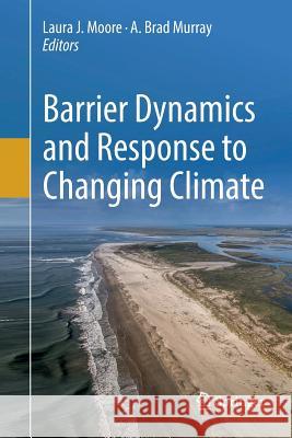 Barrier Dynamics and Response to Changing Climate Laura J. Moore A. Brad Murray 9783319885445 Springer - książka