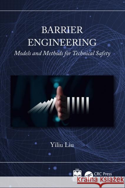 Barrier Engineering: Models and Methods for Technical Safety Yiliu Liu 9781032157757 CRC Press - książka