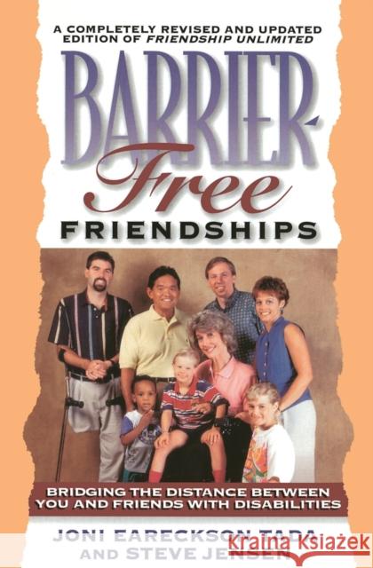 Barrier Free Friendships: Bridging the Distance Between You and Friends with Disabilities Tada, Joni Eareckson 9780310210078 Zondervan Publishing Company - książka