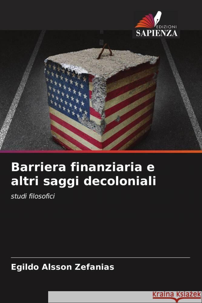 Barriera finanziaria e altri saggi decoloniali Zefanias, Egildo Alsson 9786206350231 Edizioni Sapienza - książka