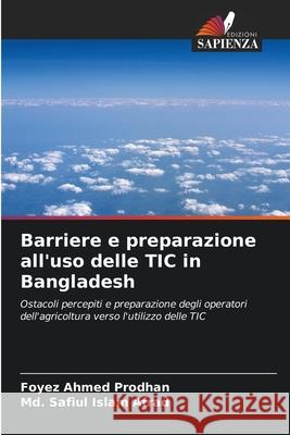 Barriere e preparazione all'uso delle TIC in Bangladesh Foyez Ahmed Prodhan MD Safiul Islam Afrad 9786207938513 Edizioni Sapienza - książka