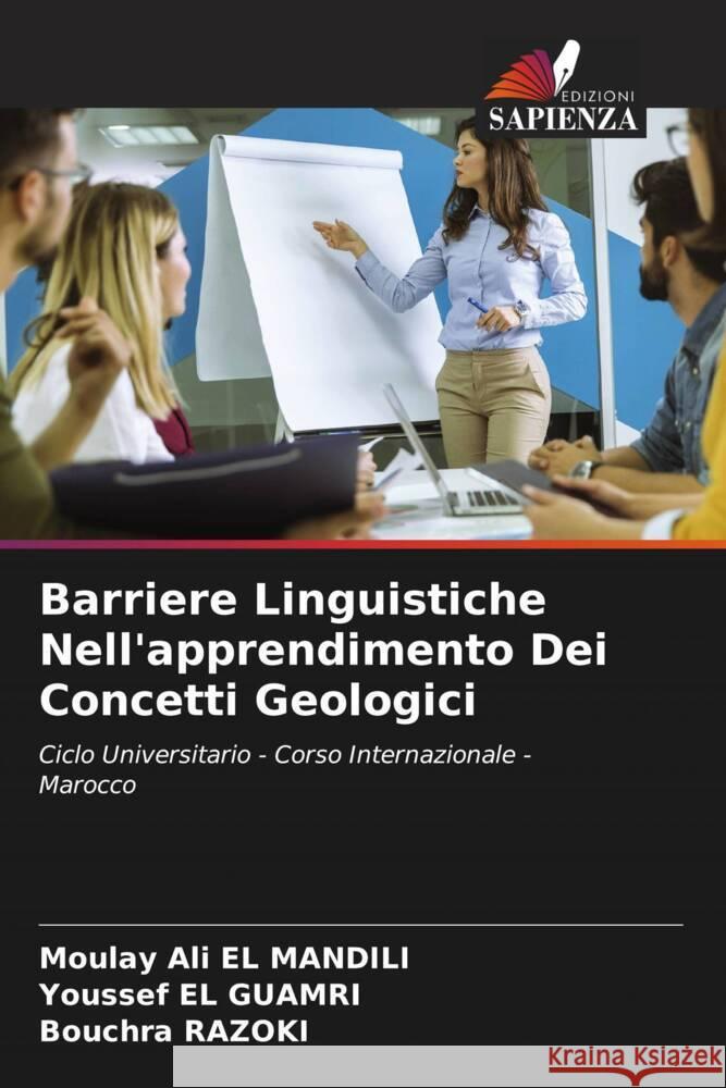 Barriere Linguistiche Nell'apprendimento Dei Concetti Geologici EL MANDILI, Moulay Ali, EL GUAMRI, Youssef, RAZOKI, Bouchra 9786203297546 Edizioni Sapienza - książka