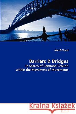 Barriers & Bridges John R. Wood 9783639009507 VDM Verlag - książka