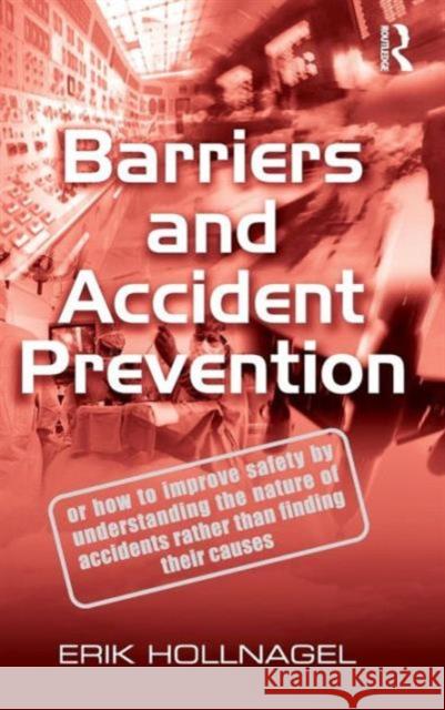 Barriers and Accident Prevention Erik Hollnagel 9780754643012  - książka