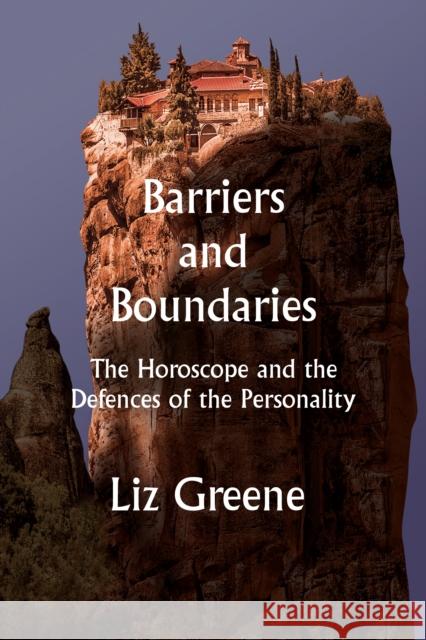 Barriers and Boundaries: The Horoscope and the Defences of the Personality Liz Greene 9781916625068 Wessex Astrologer Ltd - książka
