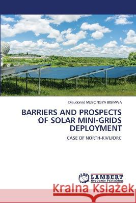 Barriers and Prospects of Solar Mini-Grids Deployment Dieudonn? Musongy 9786205639986 LAP Lambert Academic Publishing - książka