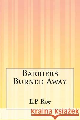 Barriers Burned Away E. P. Roe 9781503197336 Createspace - książka