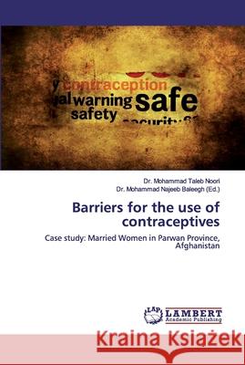 Barriers for the use of contraceptives Noori, Mohammad Taleb 9786139443635 LAP Lambert Academic Publishing - książka
