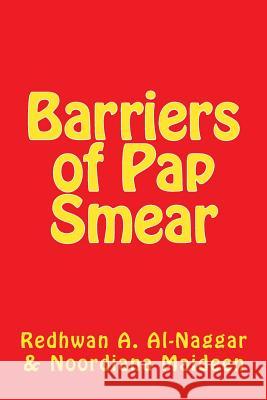 Barriers of Pap Smear Noodiana Maideen Redhwan a. Al-Naggar 9781519644398 Createspace Independent Publishing Platform - książka