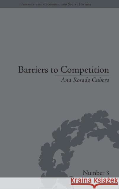 Barriers to Competition: The Evolution of the Debate  9781851966448 Pickering & Chatto (Publishers) Ltd - książka