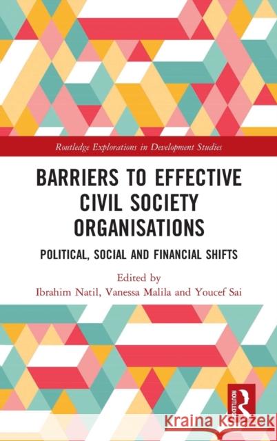 Barriers to Effective Civil Society Organisations: Political, Social and Financial Shifts Ibrahim Natil Vanessa Malila Youcef Sai 9780367512583 Routledge - książka