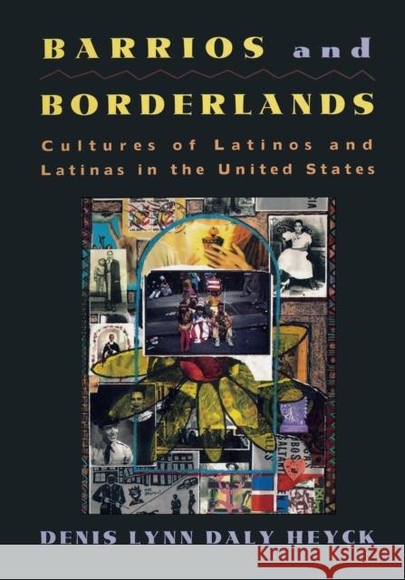 Barrios and Borderlands: Cultures of Latinos and Latinas in the United States Heyck, Denis Lynn Daly 9780415903950 Routledge - książka