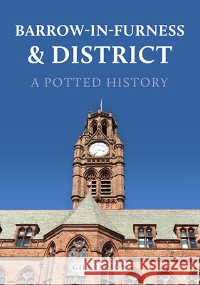 Barrow-in-Furness & District: A Potted History Gill Jepson 9781398116740 Amberley Publishing - książka