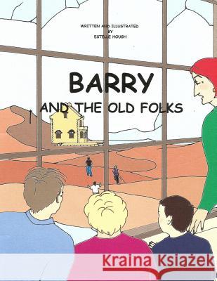 Barry and the Old Folks Estelle Hough 9780620623261 Publisher: A Book - książka