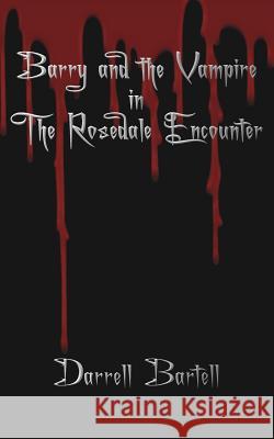Barry and the Vampire in the Rosedale Encounter Darrell Bartell 9781946329141 Progressive Rising Phoenix Press, LLC - książka