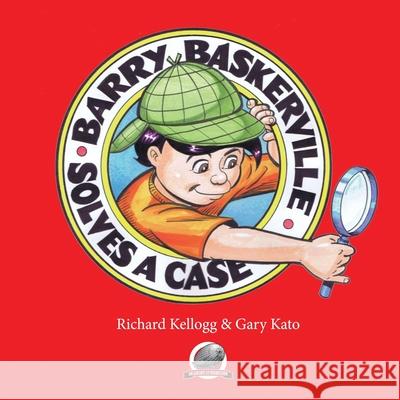 Barry Baskerville Solves a Case Richard L. Kellogg Gary Kato 9780615797151 Airship 27 - książka