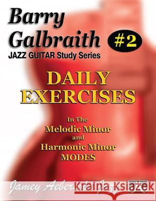 Barry Galbraith # 2 - Exercises In Melodic & Harmonic Minor Modes (Guitar): 2 Barry Galbraith 9781562240394 Jamey Aebersold Jazz - książka