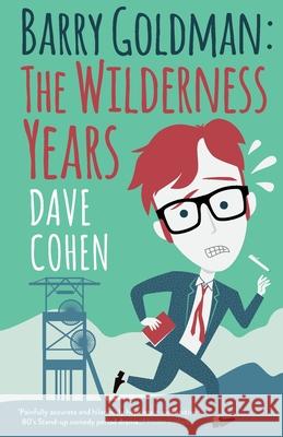 Barry Goldman: The Wilderness Years Dave Cohen 9781068509551 Dave Cohen - książka