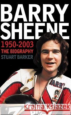 Barry Sheene 1950-2003: The Biography Stuart Barker 9780007161812  - książka