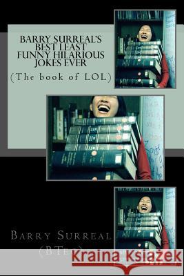 Barry Surreal's Best Least funny hilarious jokes EVER Surreal, Barry 9781541325999 Createspace Independent Publishing Platform - książka
