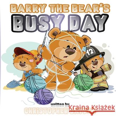 Barry the Bear's Busy Day Christopher Jayden Chris McClean 9781946897787 Creedom Publishing Company - książka