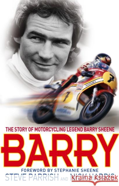 Barry: The Story of Motorcycling Legend, Barry Sheene Nick Harris 9780751539325  - książka