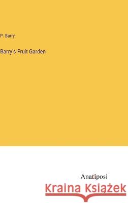 Barry's Fruit Garden P Barry   9783382189853 Anatiposi Verlag - książka