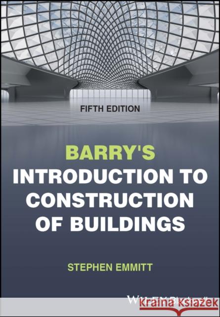 Barry's Introduction to Construction of Buildings S Emmitt 9781119730996 John Wiley and Sons Ltd - książka