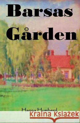 Barsas Gården: Growing up on a Finnish Farmstead in the 1950's Humberd, Hanna 9780997372311 One in the Son Publishing - książka