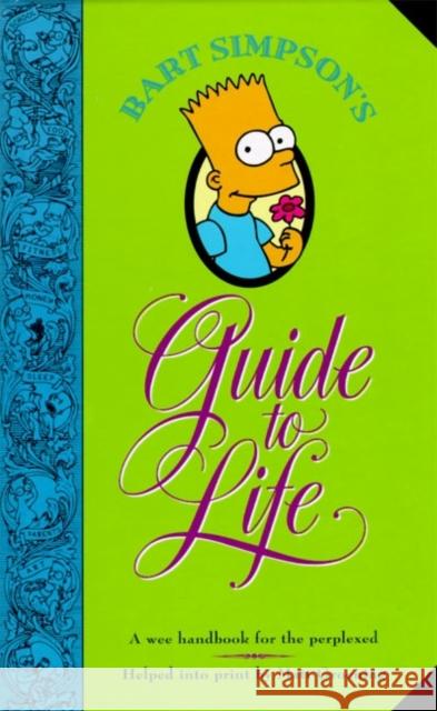 Bart Simpson's Guide to Life: A Wee Handbook for the Perplexed Matt Groening 9780060969752 Harper Perennial - książka