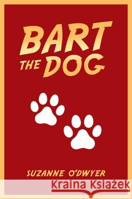 Bart the Dog Suzanne O'Dwyer 9781504322638 Balboa Press Au - książka
