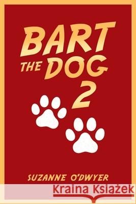 Bart the Dog 2 Suzanne O'Dwyer 9781504324748 Balboa Press Au - książka