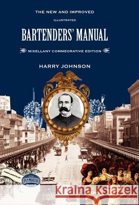 Bartenders' Manual: Mixellany Commemorative Edition Harry Johnson Jared McDaniel Brown Anistatia Renard Miller 9781907434143 Jared Brown - książka