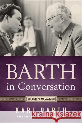 Barth in Conversation: Volume 3: 1964-1968 Karl Barth, Eberhard Busch, Karlfried Froehlich, Darrell L Guder, David C Chao 9780664264222 Westminster/John Knox Press,U.S. - książka