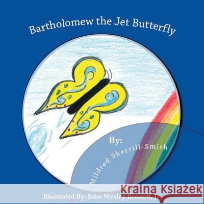 Bartholomew the Jet Butterfly Mildred Sherrill-Smith Juanita E. Brigman John Wesley Bennet 9781518683848 Createspace - książka