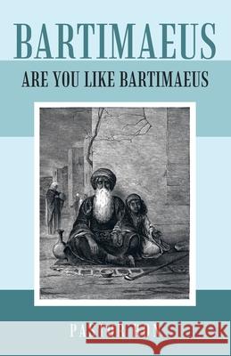 Bartimaeus: Are You Like Bartimaeus Pastor Ron 9781664257252 WestBow Press - książka