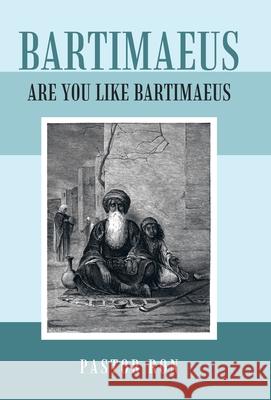 Bartimaeus: Are You Like Bartimaeus Pastor Ron 9781664257276 WestBow Press - książka