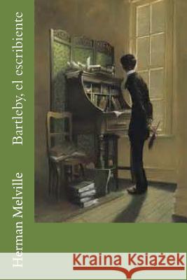 Bartleby, el escribiente Melville, Herman 9781979900744 Createspace Independent Publishing Platform - książka