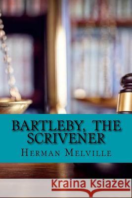 Bartleby, The Scrivener Melville, Herman 9781546458128 Createspace Independent Publishing Platform - książka