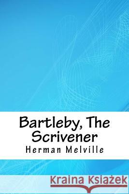 Bartleby, The Scrivener Melville, Herman 9781717540263 Createspace Independent Publishing Platform - książka