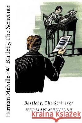 Bartleby, The Scrivener Melville, Herman 9781720999928 Createspace Independent Publishing Platform - książka