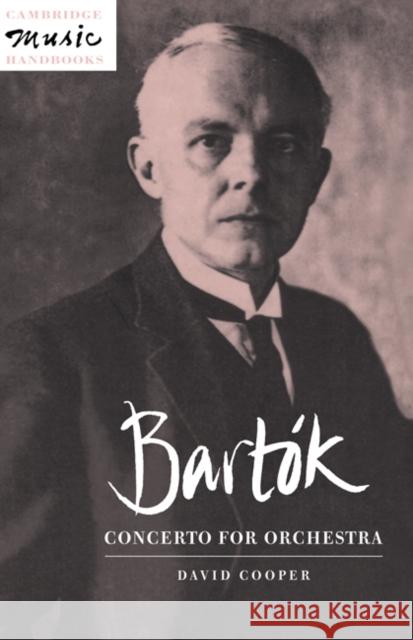 Bartók: Concerto for Orchestra Cooper, David 9780521480048 Cambridge University Press - książka