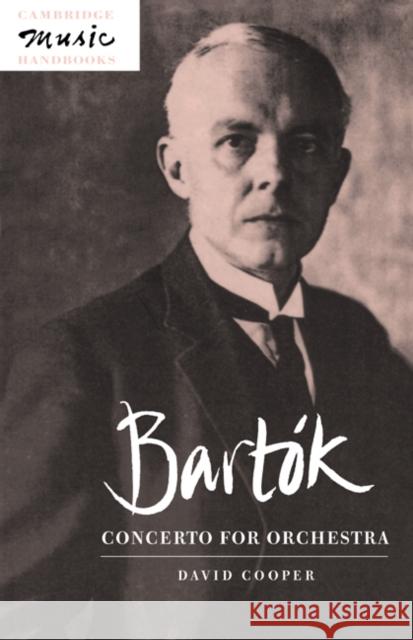 Bartók: Concerto for Orchestra Cooper, David 9780521485050 Cambridge University Press - książka