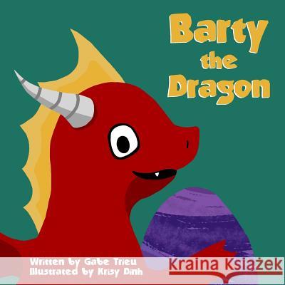 Barty the Dragon Krisy Dinh Gabe Trieu 9781794642348 Independently Published - książka