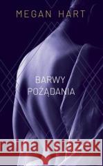 Barwy pożądania Megan Hart 9788327674067 HarperCollins - książka