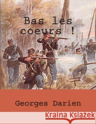 Bas les coeurs ! Darien, Georges 9781496021274 Createspace - książka
