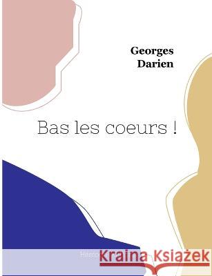 Bas les coeurs ! Georges Darien 9782385121013 Hesiode Editions - książka