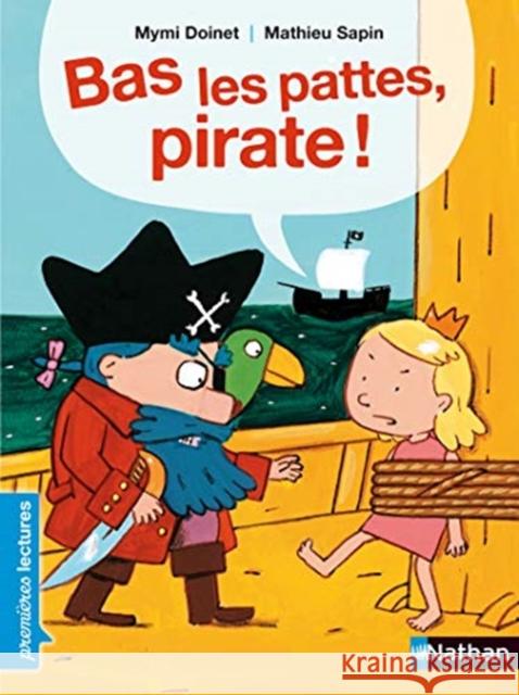 Bas les pattes, pirate ! Mathieu Sapin 9782092512708 Fernand Nathan - książka