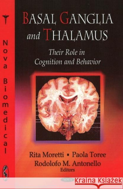 Basal Ganglia & Thalamus: Their Role in Cognition & Behavior Rita Moretti, Paola Toree, Rodolofo M Antonello 9781606921982 Nova Science Publishers Inc - książka