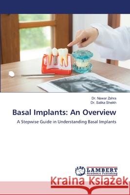 Basal Implants: An Overview Zahra, Dr. Nawar, Sheikh, Dr. Salika 9786208454944 LAP Lambert Academic Publishing - książka